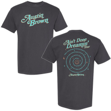 Load image into Gallery viewer, Austin Brown Graphite Ain't Done Dreamin' Tee