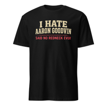 Load image into Gallery viewer, I Hate Aaron Goodvin Tee
