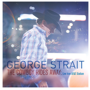 George Strait CD- The Cowboy Rides Away: Live From AT&T Stadium