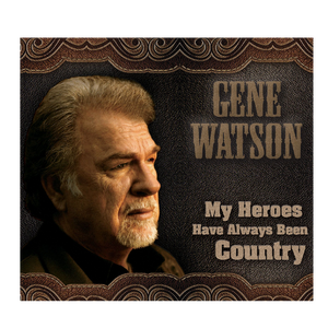 Gene Watson CD- My Heros Have Always Been Country