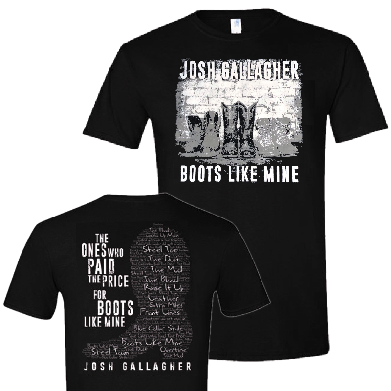 Josh Gallagher Black Boots Like Mine Tee- Front and Back Design