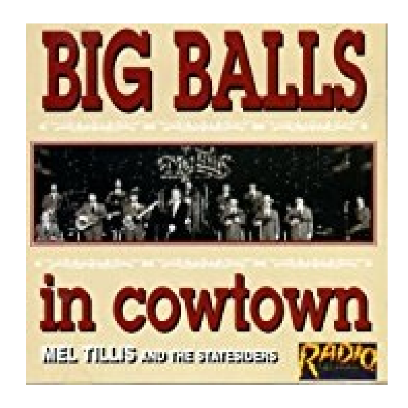 Mel Tillis and the Statesiders CD- Big Balls in Cowtown