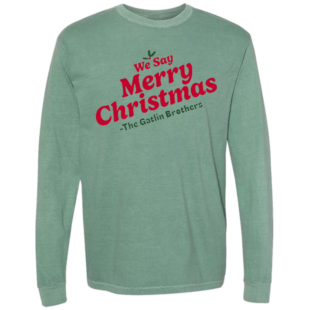 Gatlin Brothers Long Sleeve We Say Merry Christmas Tee