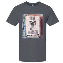 Load image into Gallery viewer, Gene Watson Now Appearing Poster Tee

