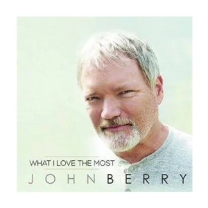 John Berry What I Love the Most CD