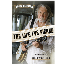 Load image into Gallery viewer, John McEuen Life I&#39;ve Picked Signed Book
