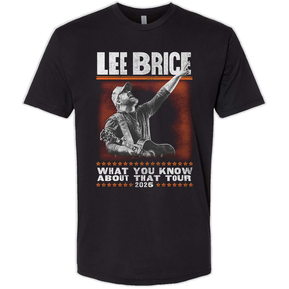 Lee Brice 2025 What You Know About That Tour Tee