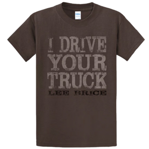 Lee Brice Brown I Drive Your Truck Tee