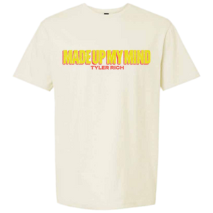 Tyler Rich Made Up My Mind Tee