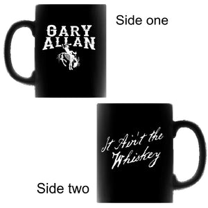 Gary Allan It Ain't the Whiskey Coffee Mug