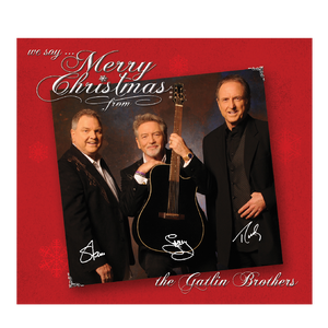 We Say...Merry Christmas from the Gatlin Brothers 2 CD Set