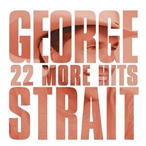 George Strait CD-22 More Hits