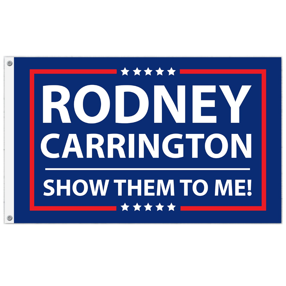 Rodney Carrington Show Them To Me! Flag