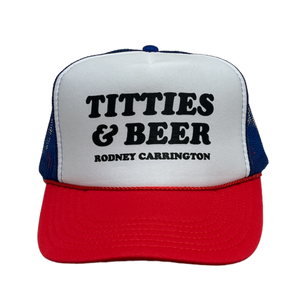 Rodney Carrington Titties and Beer Trucker Hat
