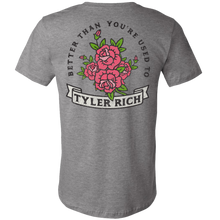 Load image into Gallery viewer, Tyler Rich Better Than You&#39;re Used To Tee
