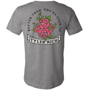 Tyler Rich Better Than You're Used To Tee