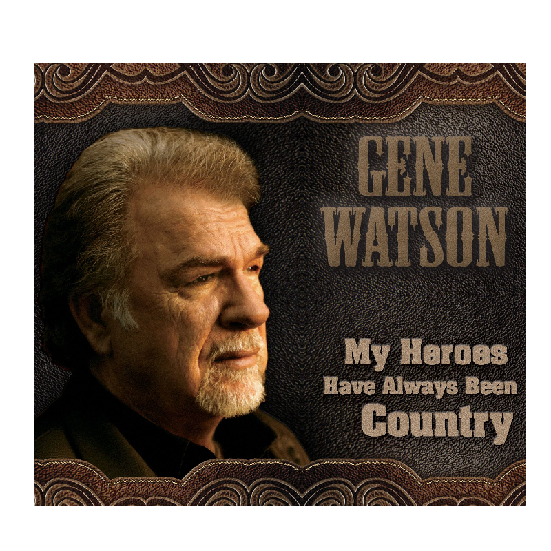 Gene Watson CD- My Heros Have Always Been Country