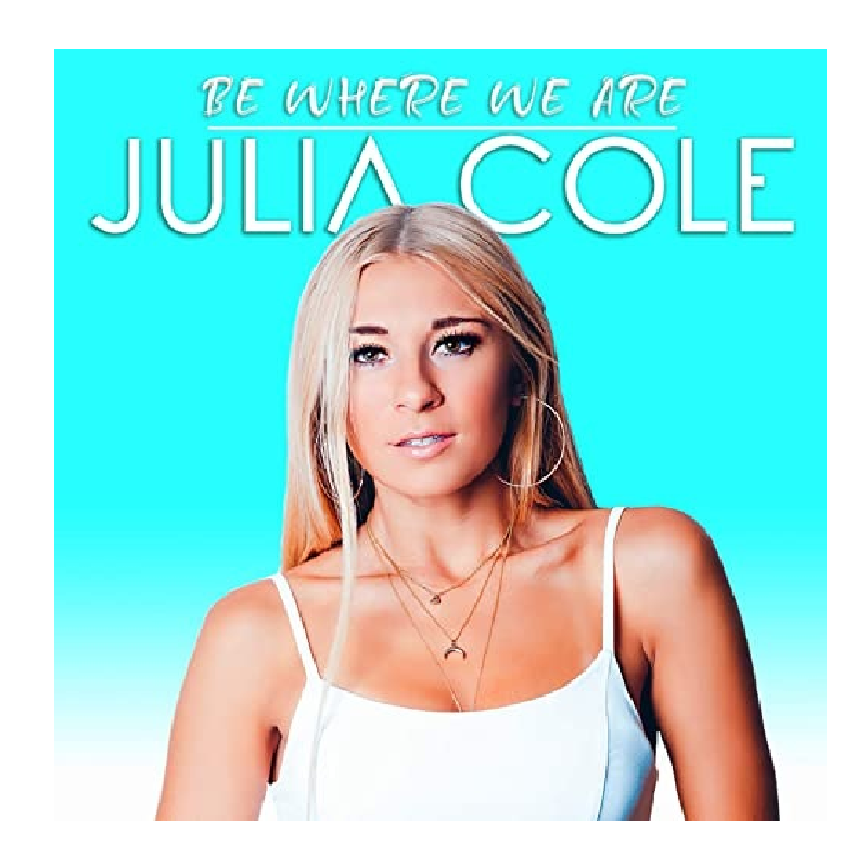 Julia Cole Signed EP- Be Where We Are