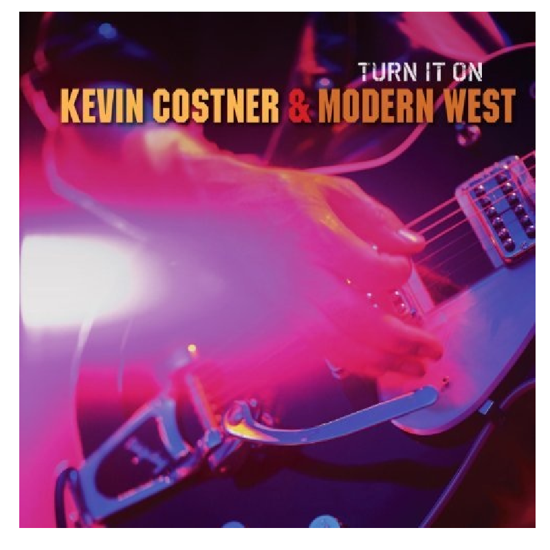 Kevin Costner and Modern West CD- Turn It On
