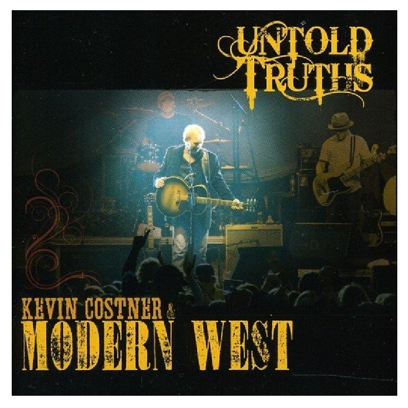 Kevin Costner and Modern West CD- Untold Truths