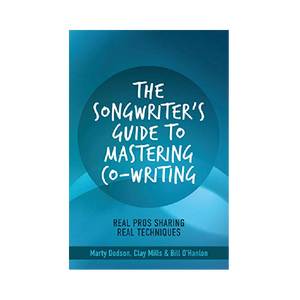 The Songwriter's Guide to Mastering Co-Writing Book